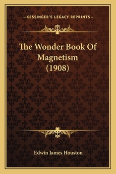 Paperback The Wonder Book Of Magnetism (1908) Book
