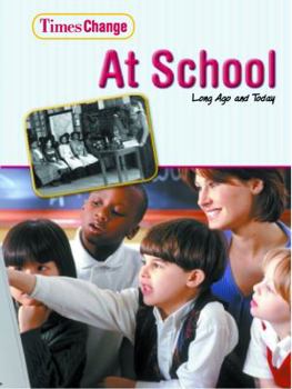 Paperback At School: Long Ago and Today Book