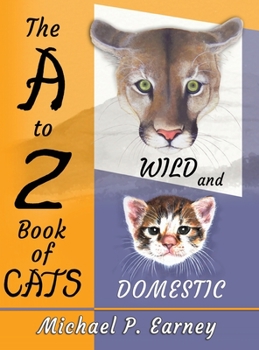 Hardcover The A to Z Book of Cats: Wild and Domestic Book