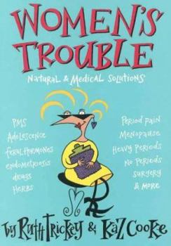 Paperback Women's Trouble: Natural & Medical Solutions Book