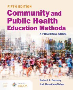 Paperback Community and Public Health Education Methods: A Practical Guide: A Practical Guide Book