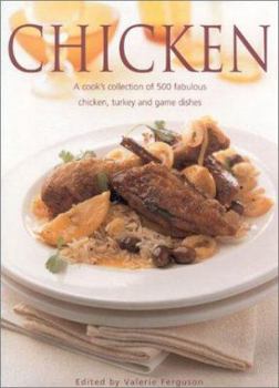 Hardcover Chicken: A Cook's Collection of 500 Fabulous Chicken, Turkey and Game Dishes Book