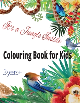 Paperback It's a Jungle Inside, Coloring Book for Kids 3 yrs up Book
