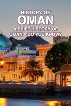 Paperback History of Oman: A Brief History of Oman - Do You Know? Book