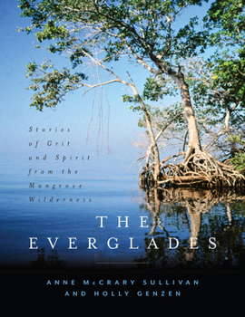 Hardcover The Everglades: Stories of Grit and Spirit from the Mangrove Wilderness Book