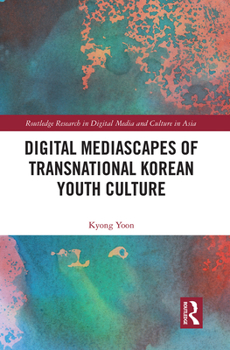 Paperback Digital Mediascapes of Transnational Korean Youth Culture Book