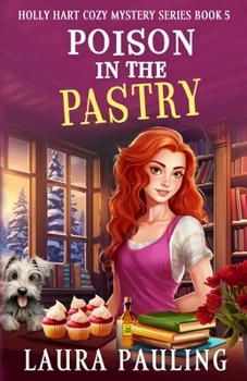 Poison in the Pastry - Book #5 of the Holly Hart