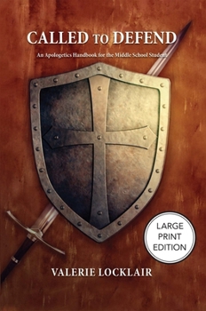 Paperback Called To Defend: An Apologetics Handbook for the Middle School Student Book