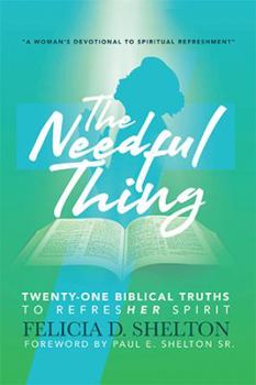 Paperback The Needful Thing Twenty-One Biblical Truths to RefresHer Spirit Book