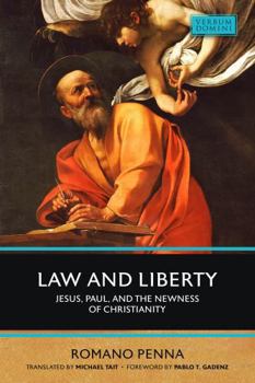 Law and Liberty: Jesus, Paul, and the Newness of Christianity