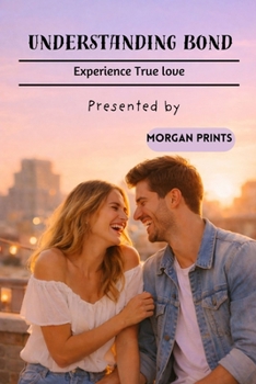 Paperback Understanding Bond: Experience True Love Book