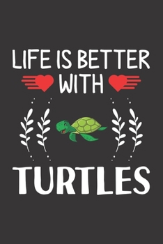 Life Is Better With Turtles: Turtles Lovers Funny Gifts Dot Grid Journal Notebook 6x9 120 Pages