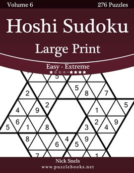 Paperback Hoshi Sudoku Large Print - Easy to Extreme - Volume 6 - 276 Puzzles [Large Print] Book