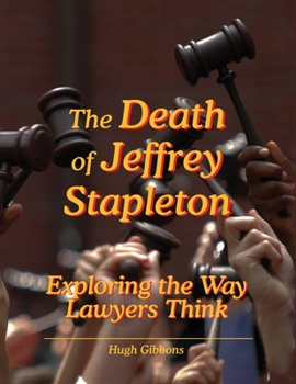 Paperback The Death of Jeffrey Stapleton: Exploring the Way Lawyers Think Book