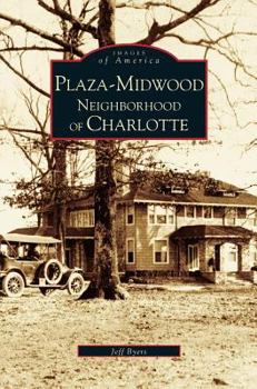 Plaza-Midwood Neighborhood of Charlotte - Book  of the Images of America: North Carolina