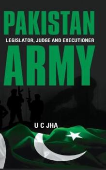 Hardcover Pakistan Army: Legislator, Judge and Executioner Book