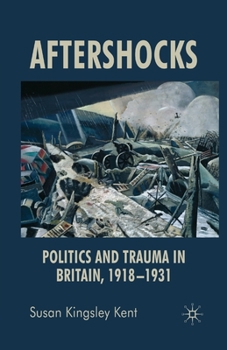 Paperback Aftershocks: Politics and Trauma in Britain, 1918-1931 Book
