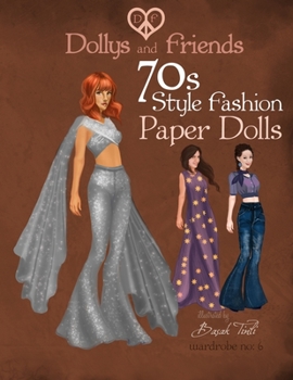 Paperback Dollys and Friends 70s Style Fashion Paper Dolls: Wardrobe No: 6 Book