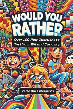 Paperback Would You Rather: Over 100 New Questions to Test Your Wit and Curiosity Book