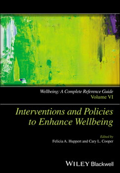 Hardcover Wellbeing: A Complete Reference Guide, Interventions and Policies to Enhance Wellbeing Book