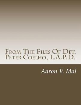 Paperback From The Files Of Det. Peter Coelho, L.A.P.D. Book