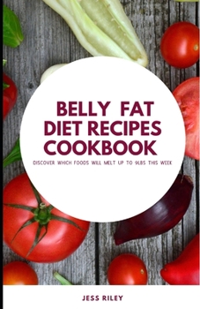 Paperback Belly Fat Diet Recipes ccokbook: Discover which foods will melt up to 9 lbs. this week Book