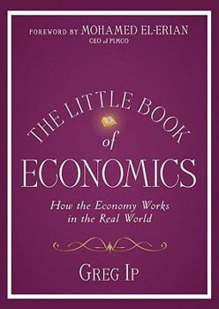 Hardcover The Little Book of Economics: How the Economy Works in the Real World Book