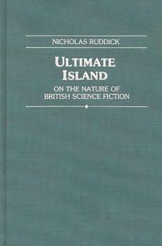 Hardcover Ultimate Island: On the Nature of British Science Fiction Book