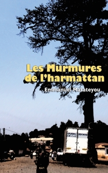 Paperback Les murmures de l'harmattan [French] Book