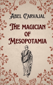 THE MAGICIAN OF MESOPOTAMIA (The Roman Trilogy saga in paperback edition)