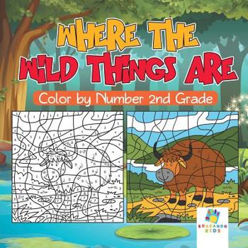 Paperback Where the Wild Things Are Color by Number 2nd Grade Book