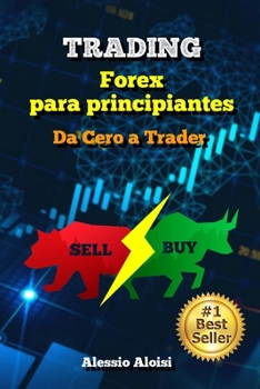 Paperback Trading: Da Cero a Trader - forex trading gu?a pr?ctica en espa?ol para principiantes, analisis tecnico + Bonus: estrategia int [Spanish] Book