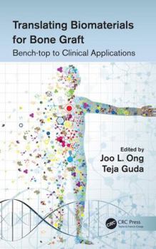 Hardcover Translating Biomaterials for Bone Graft: Bench-top to Clinical Applications Book