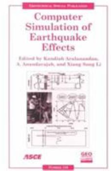 Computer Simulation of Earthquake Effects: Proceedings of Sessions of Geo-Denver 2000 (Geotechnical Special Publication)