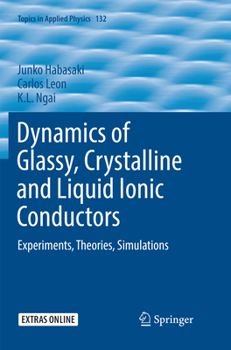 Paperback Dynamics of Glassy, Crystalline and Liquid Ionic Conductors: Experiments, Theories, Simulations Book