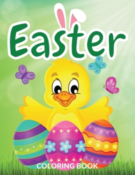 Paperback Happy Easter Coloring Book: Enjoy Happy Easter Coloring Books And Easter Coloring Book For Toddlers. Great Easter Coloring Book For Kids, Toddlers Book