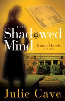 The Shadowed Mind - Book #2 of the Dinah Harris Mysteries