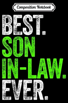 Composition Notebook: Best Son-In-Law Ever Cool Funny Vintage Gift  Journal/Notebook Blank Lined Ruled 6x9 100 Pages