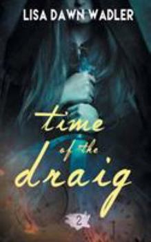 Time of the Draig - Book #2 of the Draig Clan
