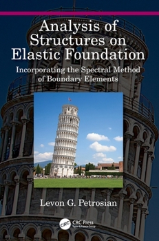 Hardcover Analysis of Structures on Elastic Foundation: Incorporating the Spectral Method of Boundary Elements Book
