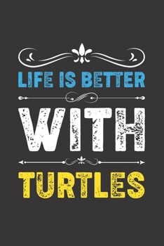 Paperback Life Is Better With Turtles: Funny Turtles Lovers Gifts Dot Grid Journal Notebook 6x9 120 Pages Book
