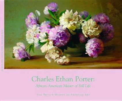 Paperback Charles Ethan Porter: African-American Master of Still Life Book