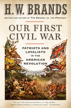 Paperback Our First Civil War: Patriots and Loyalists in the American Revolution Book