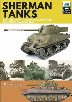 Paperback Sherman Tanks of the British Army and Royal Marines: Normandy Campaign 1944 Book