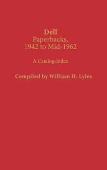 Hardcover Dell Paperbacks, 1942 to Mid-1962: A Catalog-Index Book