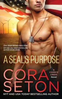 A SEAL's Purpose - Book #5 of the SEALs of Chance Creek