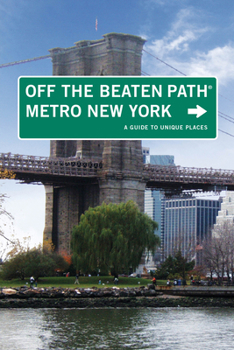 Metro New York Off the Beaten Path(r): A Guide to Unique Places - Book  of the Off the Beaten Path