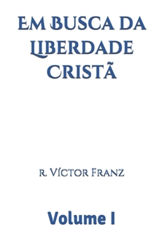 Paperback Em Busca da Liberdade Crist? volume 1 [Portuguese] Book