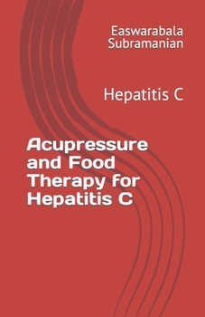 Paperback Acupressure and Food Therapy for Hepatitis C: Hepatitis C Book