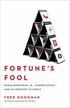 Hardcover Fortune's Fool: Edgar Bronfman, Jr., Warner Music, and an Industry in Crisis Book